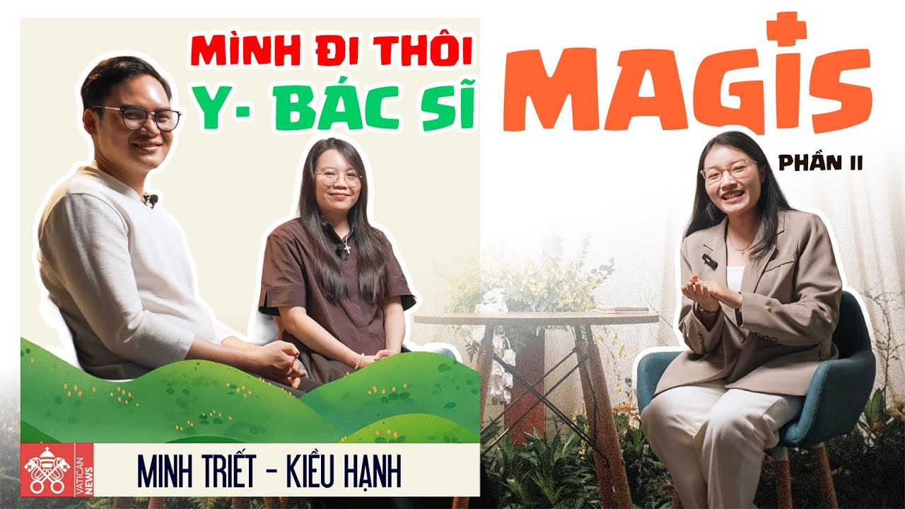 Y Bác Sĩ Magis: Hành Trình Của Những Trái Tim “Hơn Nữa”_Mình đi thôi số 6
